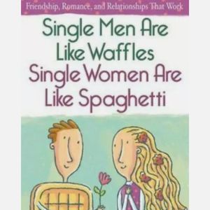 6/$25 Single Men Are Like Waffles Single Women Are Like Spaghetti